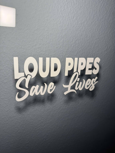 Loud Pipes Save Lives Sticker Decal