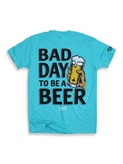 Bad Day To Be A Beer Tee