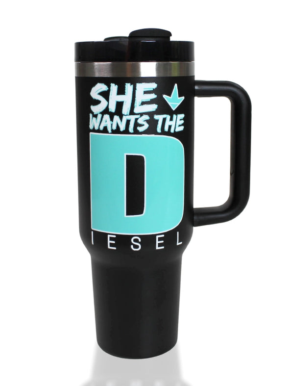 She Wants the Diesel 40oz Tumbler