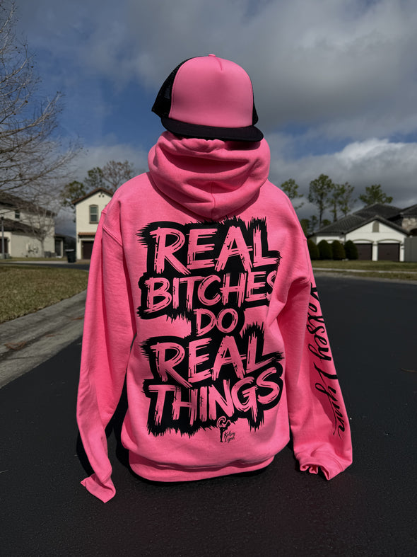 Real B*tches Do Real Things Hoodie