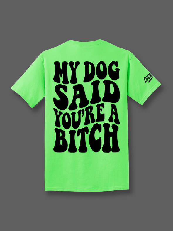 My Dog Said | Tee