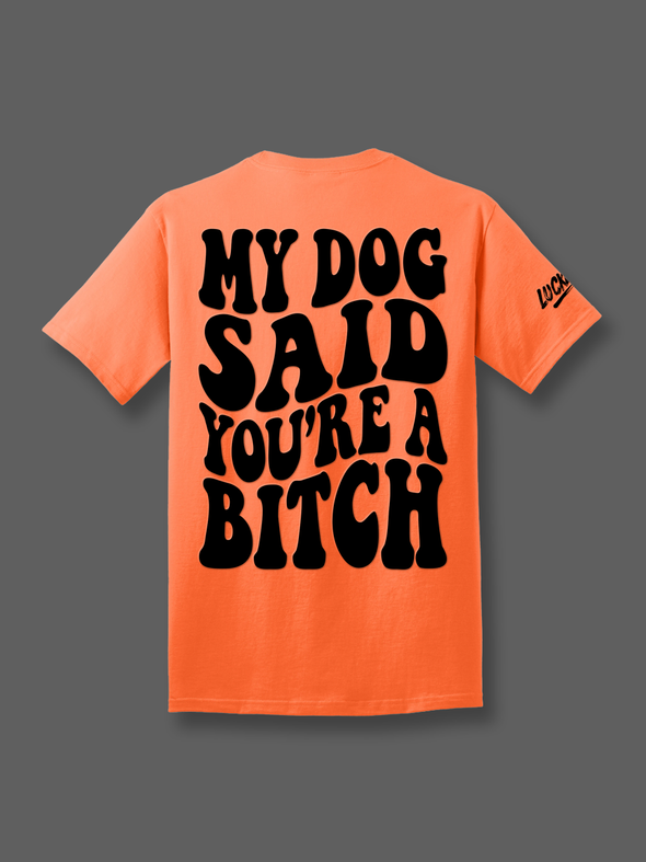 My Dog Said | Tee