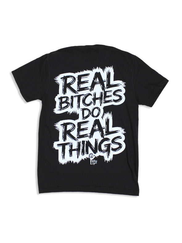 Real B*tches Do Real Things Tee