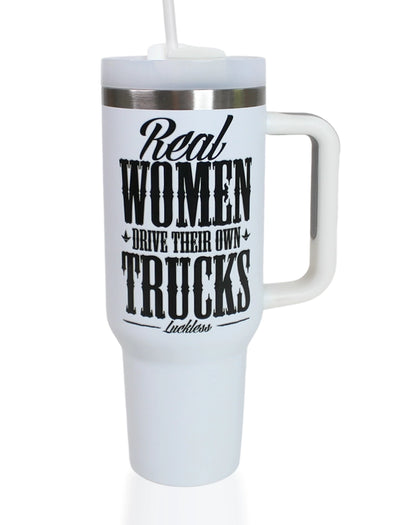 Real Women Drive Their Own Trucks 40oz Tumbler