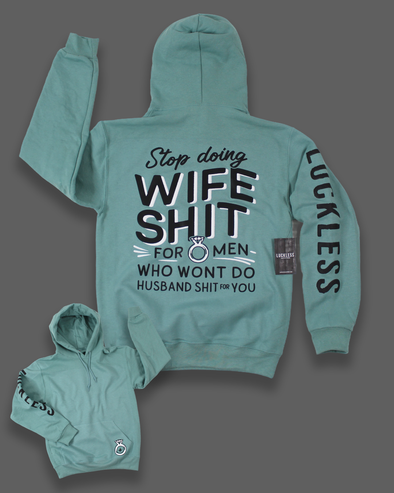 Stop Doing Wife S*it Hoodie