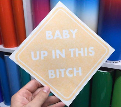 Baby Up In This Decal